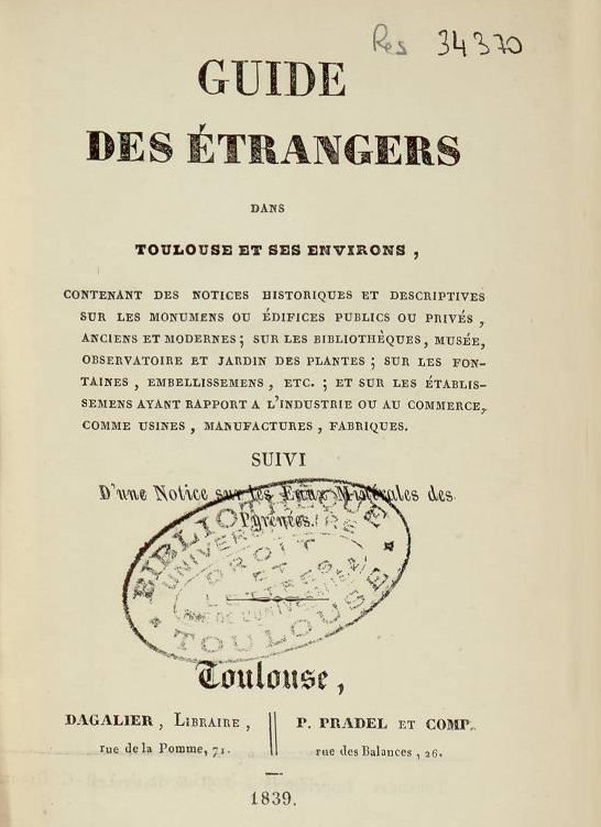 Guide des étrangers dans Toulouse et ses environs...(Toulouse, 1839)