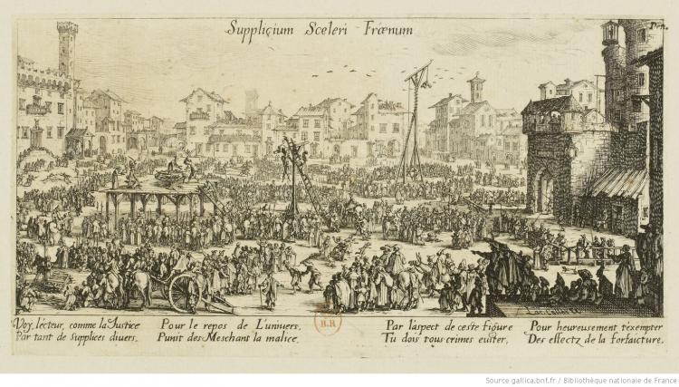 "Supplicium sceleri froenum". Eau-forte de Jacques Callot, Nancy (vers 1628-1630). Source gallica.bnf.fr / BnF "Supplicium sceleri froenum". Eau-forte de Jacques Callot, Nancy (vers 1628-1630). Source gallica.bnf.fr / BnF